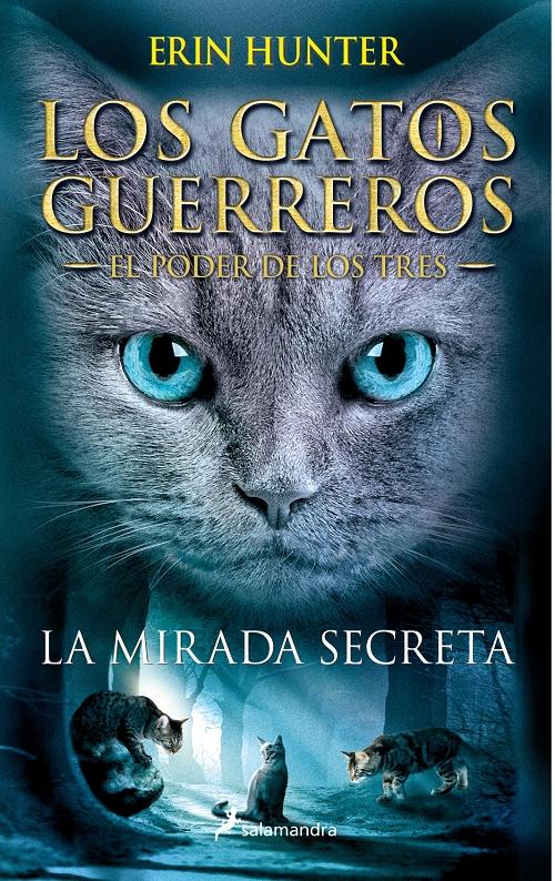 La mirada secreta "(Los Gatos Guerreros. El Poder de los Tres - 1)".