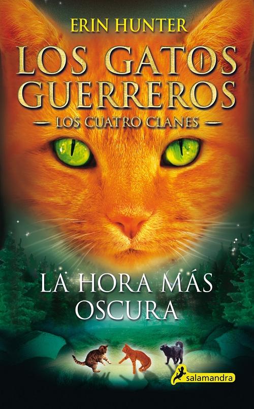 La hora más oscura "(Los Gatos Guerreros - Los Cuatro Clanes - 6) ". 
