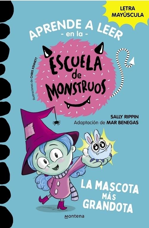 La mascota más grandota "(Aprender a leer en la Escuela de Monstruos - 1) (Letra mayúscula)". 