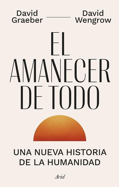 El amanecer de todo "Una nueva historia de la humanidad".