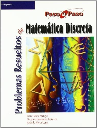 Problemas resueltos de Matemática Discreta. 