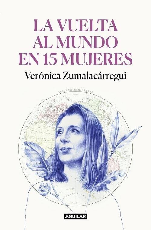 La vuelta al mundo en 15 mujeres "Historias de mujeres que me han cambiado la mirada"