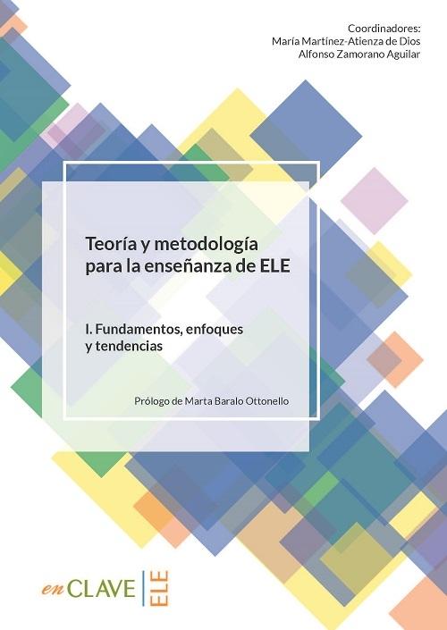 Teoría y metodología para la enseñanza de ELE - I "Fundamentos, enfoques y tendencias". 
