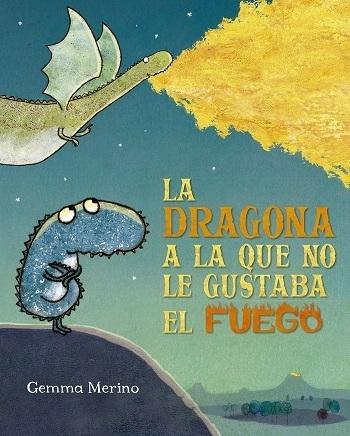 La dragona a la que no le gustaba el fuego. 