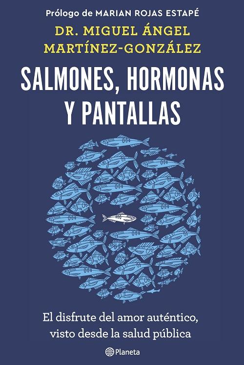 Salmones, hormonas y pantallas "El disfrute del amor auténtico, visto desde la salud pública". 