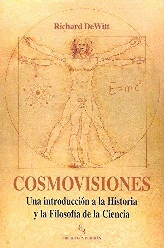 Cosmovisiones "Una introdución a la historia y la filosofía de la ciencia"