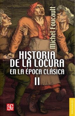 Historia de la locura en la época clásica - II. 
