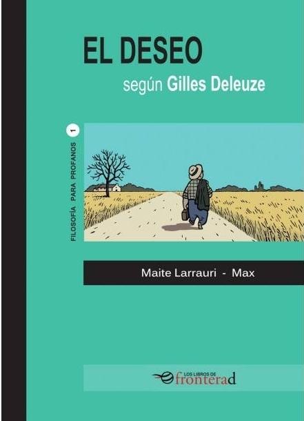 El deseo según Gilles Deleuze. 