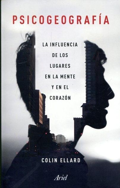 Psicogeografía "La influencia de los lugares en la mente y en el corazón". 