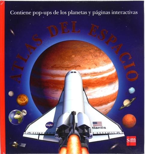 Atlas del espacio "(Contiene pop-ups de los planetas y páginas interactivas)". 