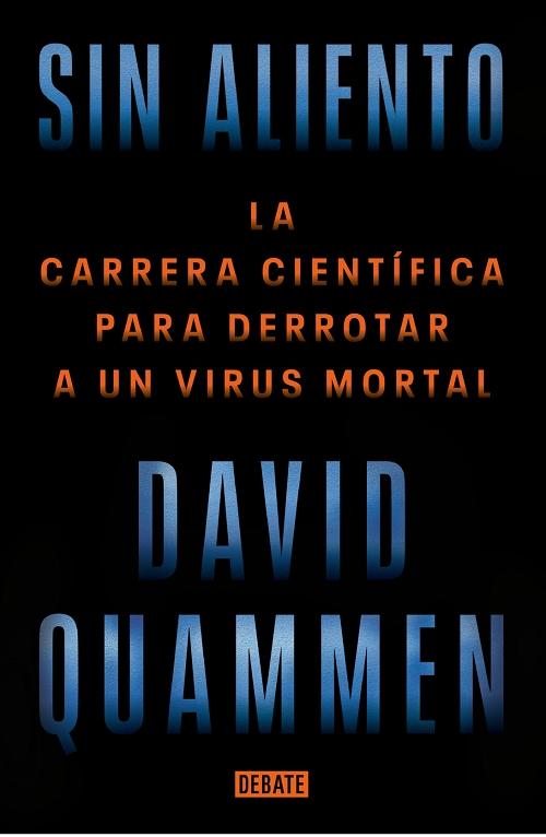 Sin aliento "La carrera científica para derrotar a un virus mortal". 