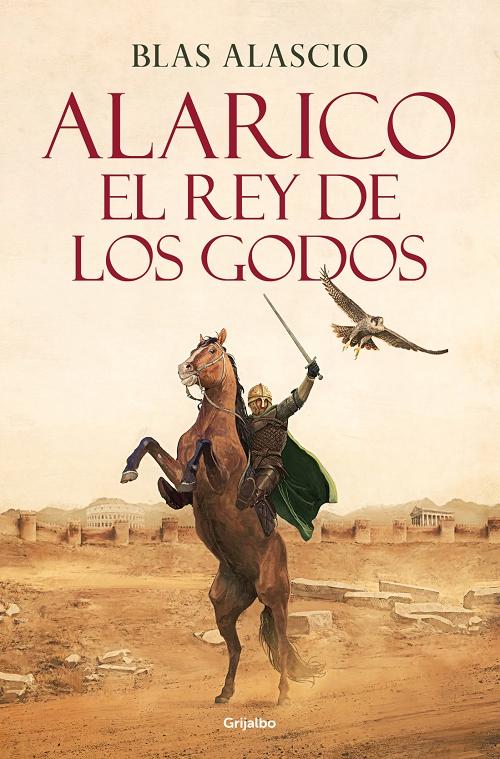 Alarico, el rey de los godos "(Bilogía Alarico - 1)"