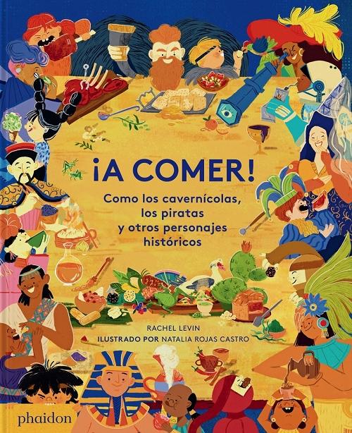 ¡A comer! "Como los cavernícolas, los piratas y otros personajes históricos"