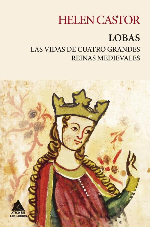 Lobas "Las vidas de cuatro grandes reinas medievales"