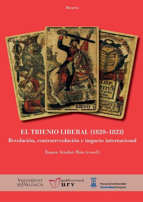 El Trienio Liberal (1820-1823) "Revolución, contrarrevolución e impacto internacional". 