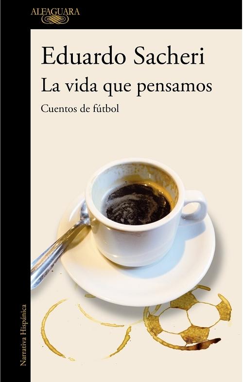 La vida que pensamos "Cuentos de fútbol". 