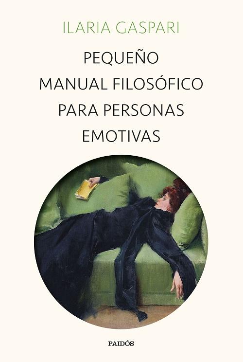 Pequeño manual filosófico para personas emotivas. 