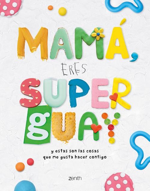 Mamá, eres superguay "Y estas son las cosas que me gusta hacer contigo"