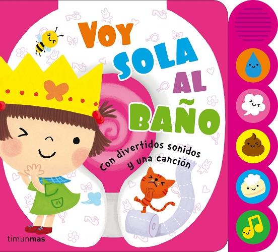 Voy sola al baño "(Con divertidos sonidos y una canción)". 