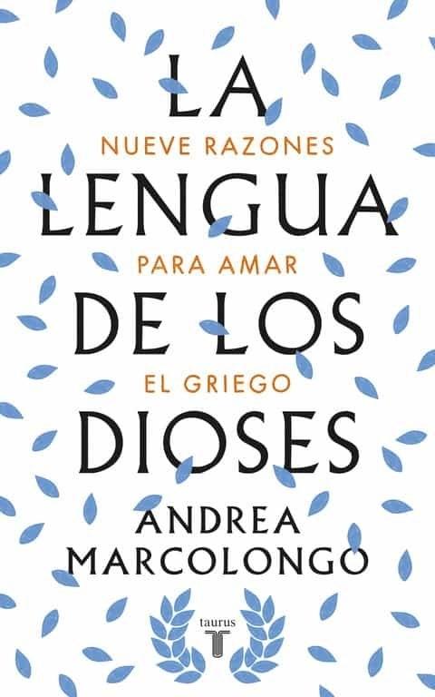 La lengua de los dioses "Nueve razones para amar el griego"