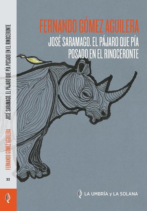 José Saramago. El pájaro que pía posado en el rinoceronte. 