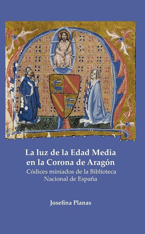 La luz de la Edad Media en la Corona de Aragón "Códices miniados de la Biblioteca Nacional de España". 