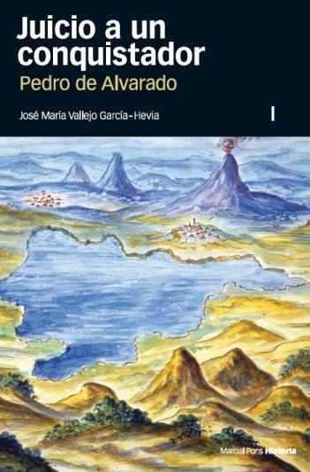 Juicio a un conquistador. Pedro de Alvarado (2 Vols.) "Su proceso de residencia en Guatemala (1536-1538)"