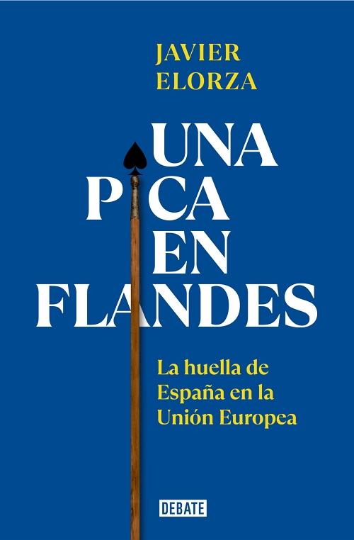Una pica en Flandes "La batalla de España en la Unión Europea". 
