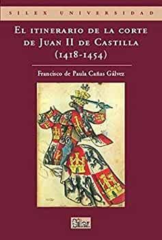 El itinerario de la corte de Juan II de Castilla (1418-1454)