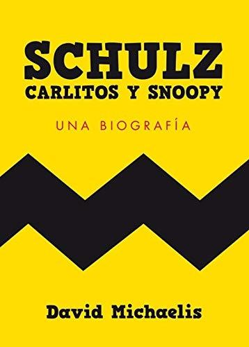 Schultz, Carlitos y Snoopy "Una biografía"
