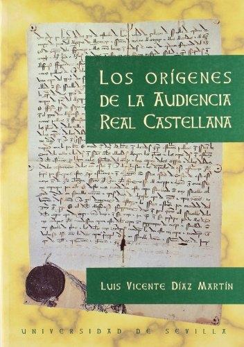Los orígenes de la Audiencia Real Castellana. 