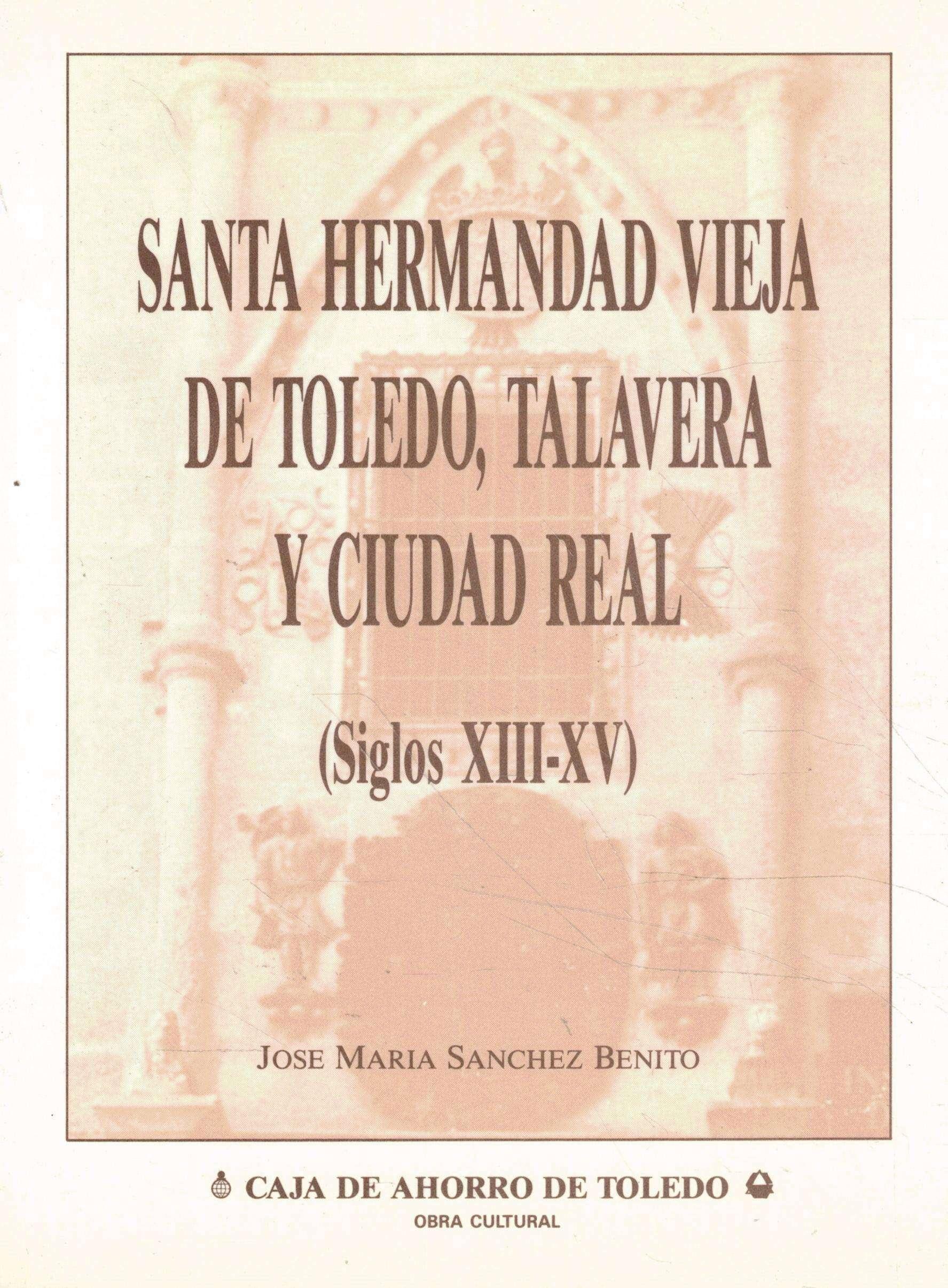 Santa Hermanda Vieja de Toledo, Talavera y Ciudad Real "(Siglo XIII-XV)"