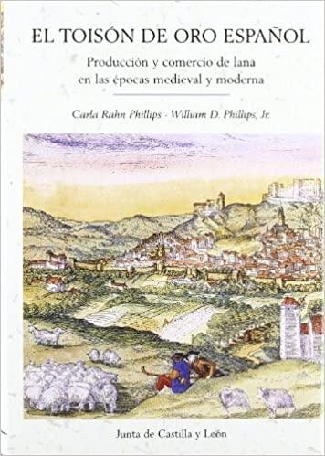 El Toisón de oro español "Producción y comercio de lana en las épocas medieval y moderna"