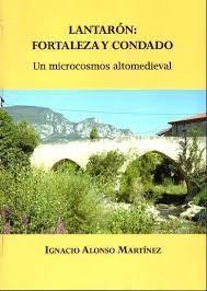 Lantarón: Fortaleza y condado. Un microcosmos altomedieval