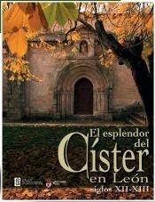 El esplendor del Císter en León. Siglos XII - XIII. 