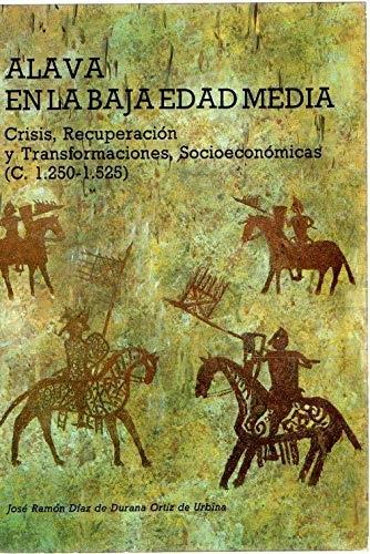  Alava en la baja Edad Media "Crisis, recuperación y transformaciones socioeconómicas ". 