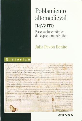 Poblamiento altomedieval navarro. Base socioeconómica del espacio monárquico. 