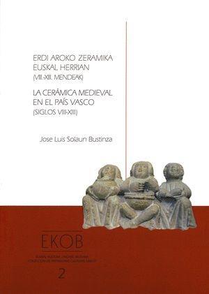 La cerámica medieval en el País Vasco, siglos VIII - XIII "(Incluye CD)"