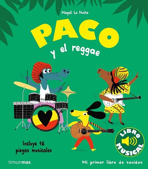 Paco y el reggae "(Mi primer libro de sonidos) Incluye 16 piezas musicales"