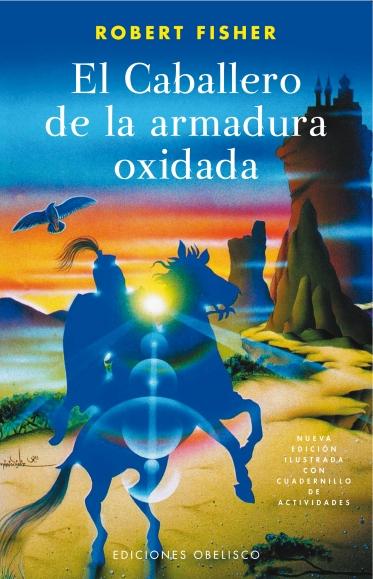 El caballero de la armadura oxidada "(Nueva edición ilustrada con cuadernillo de actividades)"