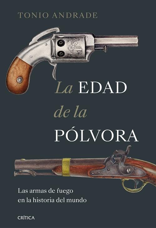 La edad de la pólvora "Las armas de fuego en la historia del mundo"