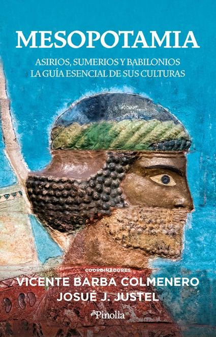 Mesopotamia "Asirios, sumerios y babilonios. La guía esencial de sus culturas"