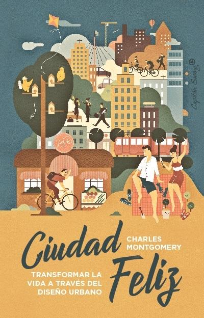 Ciudad feliz "Transformar la vida a través del diseño urbano"