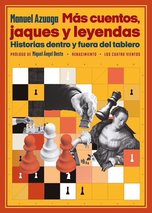 Más cuentos, jaques y leyendas "Historias dentro y fuera del tablero"