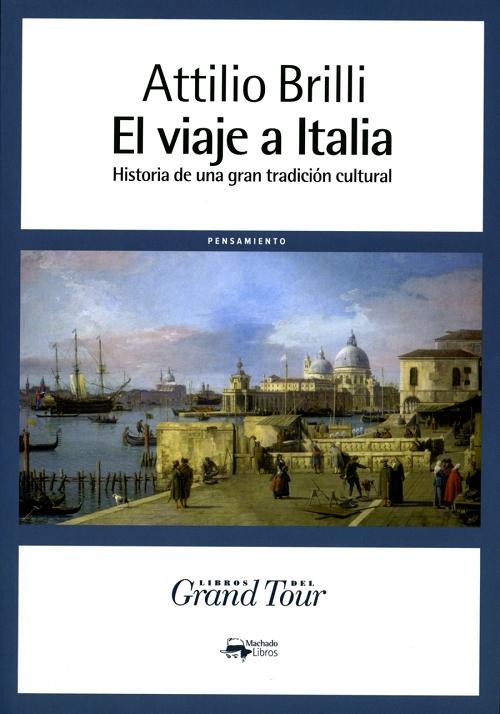 El viaje a Italia "Historia de una gran tradición cultural"