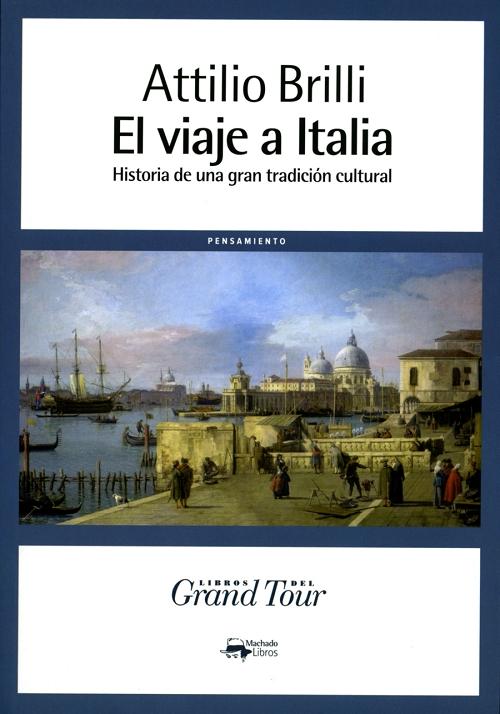 El viaje a Italia "Historia de una gran tradición cultural". 