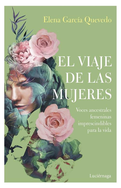 El viaje de las mujeres "Voces ancestrales femeninas imprescindibles para la vida"