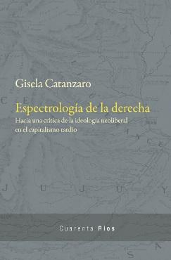 Espectrología de la derecha "Hacia una crítica de la ideología neoliberal en el capitalismo tardío"