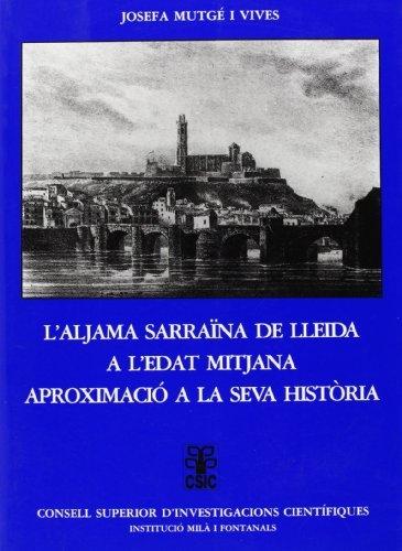 L'aljama sarraïna de Lleida a l'Edat Mitjana "Aproximació a la seva història". 