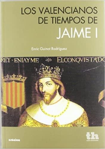 Los valencianos de tiempos de Jaime I